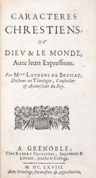 Caractères chrestiens, ou Dieu et le monde, avec leurs expressions.. BRESSAC (Laurent-Barthélemy de).