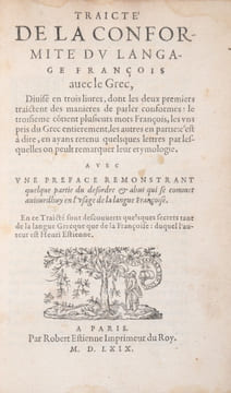 Traicté de la conformité du langage françois avec le Grec, divisé en trois livres, dont les deux premiers traitent des manières de parler conformes : ...