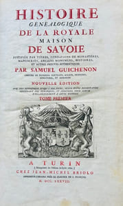 Histoire généalogique de la Royale Maison de Savoie, justifiée par titres, fondations de monastères, manuscrits, anciens monuments, histoires, et autres preuves authentiques. Enrichie de plusieurs portraits, sceaux, monnaies, sépultures et armoiries. Nouvelle édition avec des supplémens jusqu'à nos jours, suivis d'une dissertation contenant des remarques, et additions pour servir d'éclaircissement à cette histoire. Bibliotheca Sebusiana seu variarum chartarum, diplomatum, fundationum, privilegiorum, donationum, et immunitatum.