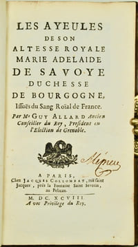 Les Ayeules de Son Altesse Royale Marie de Savoye, duchesse de Bourgogne, Issuës du Sang Roïal de France.