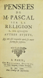 Pensées de M. Pascal sur la Religion et sur quelques autres sujets, Qui ont esté trouvées après sa mort parmy ses papiers.