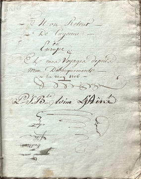 [Guyane]. ADINE (Pierre-Jean-Baptiste). Mon Retour de Cayenne en Europe et mes voyages depuis mon débarquement en may 1806.. undefined