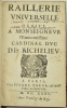 Raillerie Universelle. Dédiée à Monseigneur l'Eminentissime Cardinal de Richelieu.. PICOT (Antoine, baron du Puiset).
