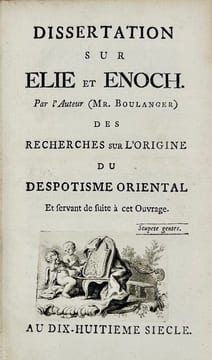 Dissertation sur Elie et Enoch. Par l'Auteur (Mr Boulanger). Des Recherches sur l'Origine du Despotisme Oriental Et servant de suite à cette Ouvrage. ...