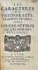 Les Caractères de Théophraste traduits du Grec, Avec les Caractères ou les Moeurs de ce Siècle.. LA BRUYERE (Jean de).