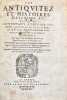 Les Antiquitez et Histoires gauloises et françoises. Contenant l'origine des choses advenues en Gaule et ses Annales de France, depuis l'an du monde ...