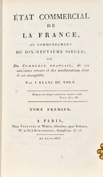 État commercial de la France au commencement du dix-neuvième siècle, ou Du commerce français, de ses anciennes erreurs et des améliorations dont il ...