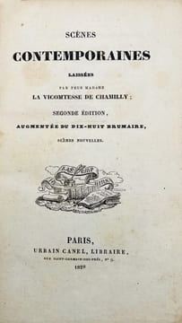 Scènes Contemporaines laissées par feue Madame la Vicomtesse de Chamilly ; Seconde Édition, augmentée du dix-huit Brumaire, Scènes Nouvelles.. Imprimé ...