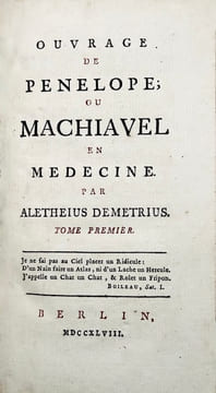Ouvrage de Pénélope ; ou Machiavel en médecine. Par Aletheius Demetrius [tomes I et II] ; Supplément à l'Ouvrage de Pénélope ; ou Machiavel en ...