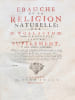&Eacute;bauche de la Religion Naturelle ; par Mr. Wollaston : Traduite de l'Anglois, avec un Suppl&eacute;ment, et autres Additions consid&eacute;rables.. WOLLASTON ...