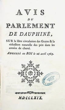 Avis du Parlement de Dauphiné sur la libre circulation des Grains et la réduction naturelle des prix dans les années de cherté. Adresse au Roi le 26 ...