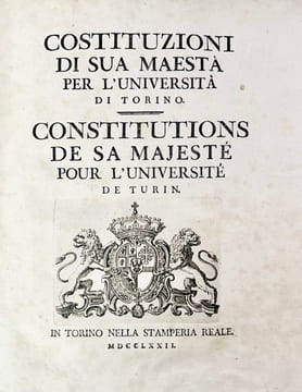 [Piémont - Sardaigne]. Costituzioni di Sua Maestà per l'Università di Torino. Constitutions de Sa Majesté pour l'Université de Turin. Regolamenti del ...
