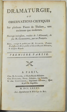 Dramaturgie, ou Observations critiques sur plusieurs pièces de théâtre, tant anciennes que modernes, ouvrage intéressant traduit de l'allemand de feu ...