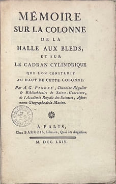 Mémoire sur la Colonne de la Halle aux Bleds, et sur le cadran cylindrique que l'on construit au haut de cette colonne.. PINGRÉ (Alexandre-Guy).