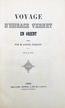 Voyage d'Horace Vernet en Orient. Orné de seize dessins.. GOUPIL FESQUET.