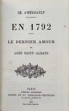 En 1792. Le dernier amour de Lord Saint-Albans.. HERICAULT (Charles d').