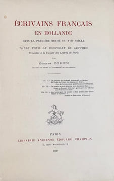 Écrivains français en Hollande dans la première moitié du XVIIe siècle.. COHEN (Gustave).