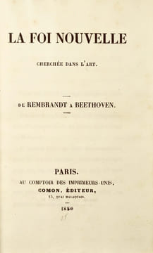 La Foi nouvelle cherchée dans l'art. De Rembrandt à Beethoven.. Dumesnil (Alfred).