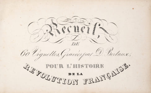 Recueil de 60 vignettes gravées par D. Bertaux, pour l'Histoire de la Révolution Française.