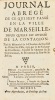 Journal abrégé de ce qui s'est passé en la ville de Marseille depuis qu'elle est affligée de la contagion. Tiré du Mémorial de la Chambre du Conseil ...