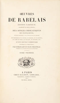 Oeuvres de Rabelais. Édition variorum. Augmentée de pièces inédites, des songes drôlatiques de Pantagruel, ouvrage posthume, avec l'explication en ...