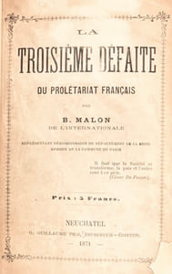 La Troisième défaite du prolétariat français. Par B. Malon de l'Internationale.