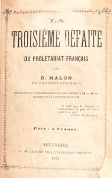 La Troisième défaite du prolétariat français. Par B. Malon de l'Internationale.. MALON (Benoît).