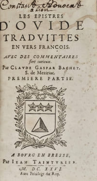 Les Epistres d'Ovide traduittes en vers françois avec des commentaires fort curieux. Par Claude Gaspar Bachet, S. de Méziriac.