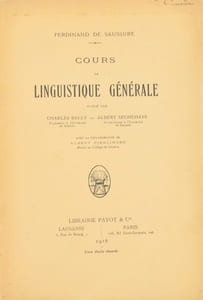 Cours de linguistique générale publié par Charles Bailly et Albert Sechehaye avec la collaboration de Albert Riedlinger.