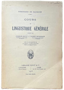 Cours de linguistique générale publié par Charles Bailly et Albert Sechehaye avec la collaboration de Albert Riedlinger.