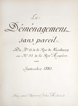 [Archives Jules Audéoud. Manuscrit]. Le Déménagement sans pareil. Du n°15 de la Rue de Hambourg au n°52 de la Rue Ampère. Septembre 1880. Fait pour ...