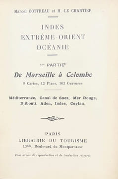 Indes, Extrême-Orient, Océanie. 1ere partie : de Marseille à Colombo. 2e partie. De Ceylan en Océanie.. Cottreau (Marcel), Le Chartier (Henri).