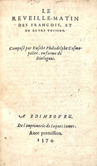 Le Réveille-matin des François et de leurs voisins. Composé par Eusèbe Philadelphe Cosmopolite, en formes de Dialogues.