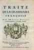 Traité de la Grammaire françoise.. RÈGNIER DESMARAIS (François-Séraphin).