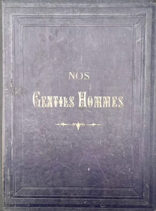 Nos gentilshommes. Goût, tournure, élégance, moeurs et plaisirs de la jeunesse dorée.