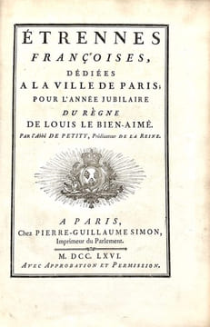 Étrennes françoises, dédiées à la ville de Paris, pour l'année jubilaire du règne de Louis le Bien-aimé. Par L abbé De Petity, Prédicateur de la ...