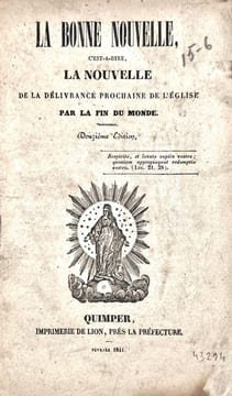 [Bretagne. Quimper. Loctudy. Moëlo (abbé)]. La Bonne Nouvelle, c'est-à-dire la Nouvelle de la Délivrance prochaine de l'Église par la Fin du Monde.. ...