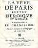 La Veuë de Paris, lettre héroïque et morale à Monseigneur le Chancelier.. LE MOYNE (Pierre).