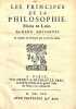 Les Principes de la Philosophie escrits en latin par René Descartes, et traduits en françois par un de ses amis [l'abbé Picot].. DESCARTES (René).