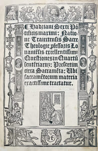 Hadriani Sexti Pontificis maximi: Natione Traiectensis Sacre Theologie professoris Louaniensis excellentissimi Questiones in quartum Sententiarum: presertim circa sacramenta: ubi sacramentorum materia exactissime tractatur.