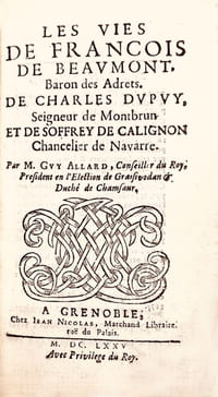 Les Vies de François de Beaumont, Baron des Adrets. De Charles Dupuy, Seigneur de Montbrun et de Soffrey de Calignon, Chancelier de Navarre.