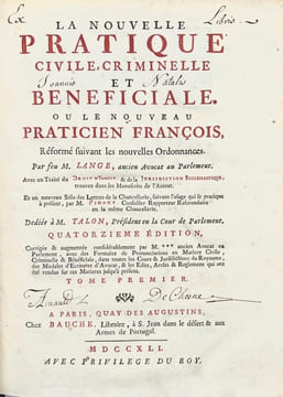  La Nouvelle pratique civile, criminelle et bénéficiale. ou Le Nouveau praticien françois, réformé suivant les nouvelles ordonnances. Avec un traité ...
