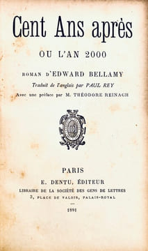 Cent ans après ou l'An 2000. Roman d'Edward Bellamy. Traduit de l'anglais par Paul Rey. Avec une préface par M. Théodore Reinach.. Bellamy (Edward).