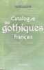 Catalogue des gothiques français 1476-1560.. BECHTEL (Guy).