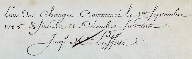 [Manuscrit]. Livre des Changes commencé le 1er septembre 1785 & fini le 21 Décembre suivant Jacq.s M. Laffitte.
