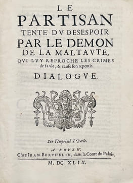 [Mazarinade]. Le Partisan tenté du desespoir par le demon de la maltaute, qui luy reproche les crimes de sa vie, & cause son repentir. Dialogue.. ...