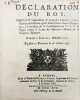 D&eacute;claration du Roy, portant suspension de toutes les disputes, contestations et diff&eacute;rents qui se sont form&eacute;s dans le Royaume, &agrave; l'occasion de la ...
