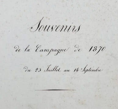 [Guerre de 1870. Manuscrit]. Souvenirs de la Campagne de 1870 du 23 juillet au 14 septembre.. undefined