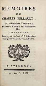 Mémoires de Charles Perrault, de l'Académie Françoise, et premier commis des bâtimens du Roi. Contenant beaucoup de particularités & d'anecdotes ...