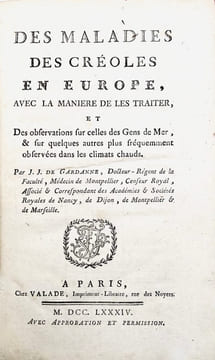 Des maladies des Créoles en Europe, avec la manière de les traiter, et des observations sur celles des gens de mer, & sur quelques autres plus ...